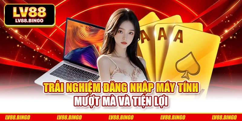 Trải nghiệm đăng nhập máy tính mượt mà và tiện lợi
