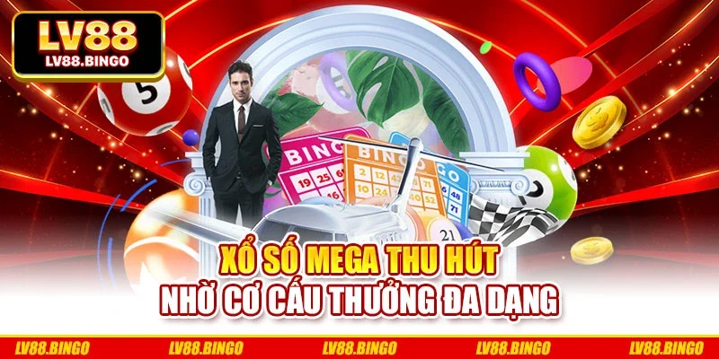 Xổ số Mega thu hút nhờ cơ cấu thưởng đa dạng